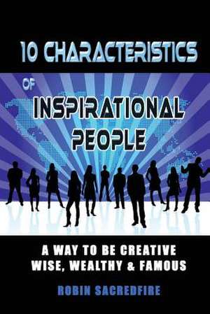 10 Characteristics of Inspirational People de Robin Sacredfire