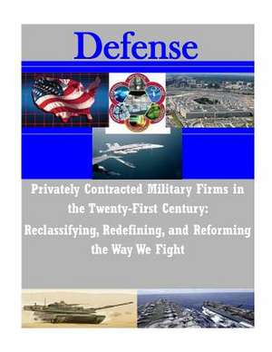 Privately Contracted Military Firms in the Twenty-First Century de Department of the Navy