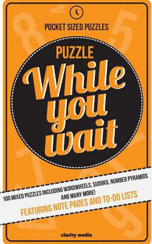 Puzzle While You Wait de Clarity Media