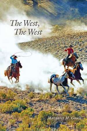 The West, the West de Margaret M. Gooch