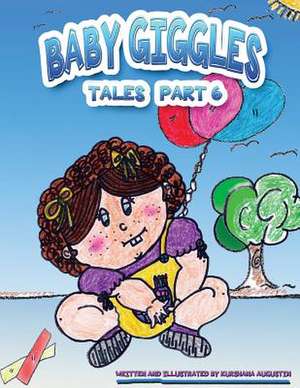 Baby Giggles Tales Part 6 de Kurshana Augustin