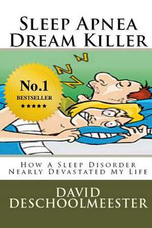 Sleep Apnea Dream Killer de David W. Deschoolmeester