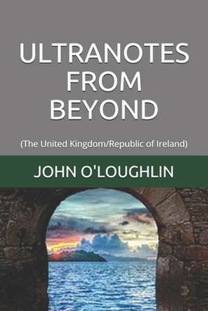 Ultranotes from Beyond de John O'Loughlin