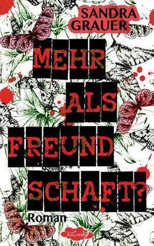 Mehr ALS Freundschaft? de Sandra Grauer