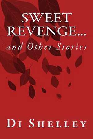 Sweet Revenge... de Di Shelley