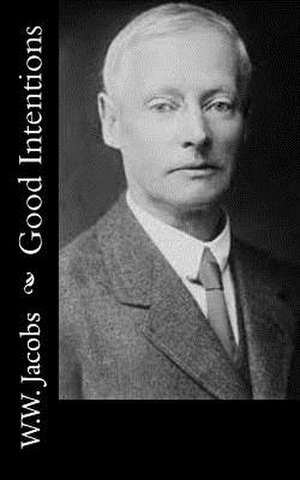 Good Intentions de W. W. Jacobs