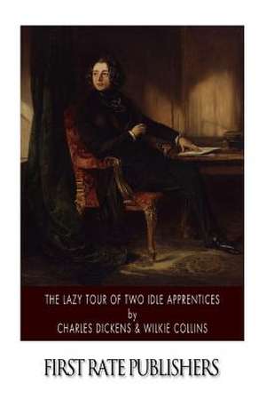 The Lazy Tour of Two Idle Apprentices de Charles Dickens