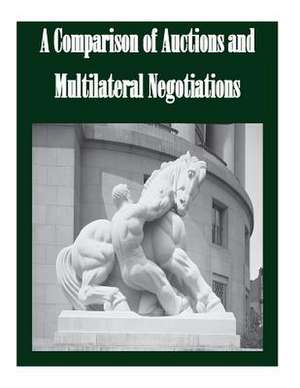 A Comparison of Auctions and Multilateral Negotiations de Federal Trade Commission