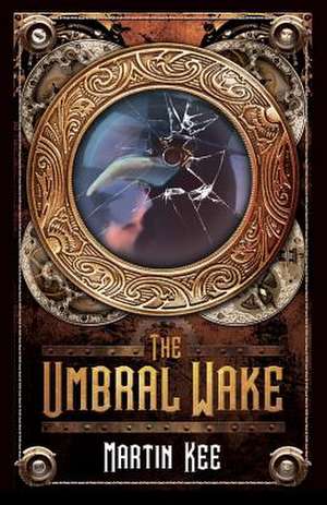 The Umbral Wake de Martin Kee