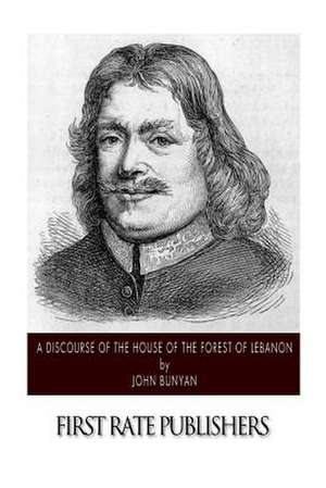 A Discourse of the House of the Forest of Lebanon de John Bunyan