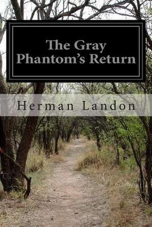 The Gray Phantom's Return de Herman Landon