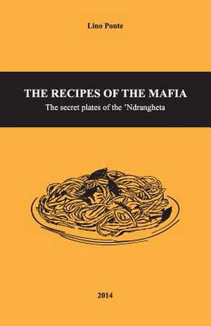 The Recipes of the Mafia de Lino Ponte