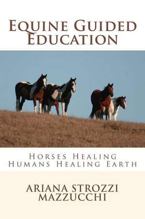 Equine Guided Education de Ariana Strozzi Mazzucchi