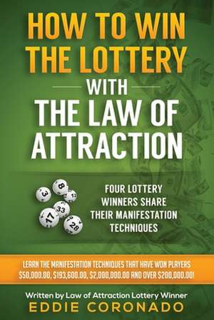 How to Win the Lottery with the Law of Attraction de Eddie Coronado