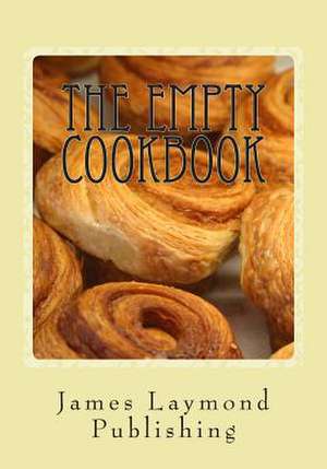 The Empty Cookbook de James Laymond