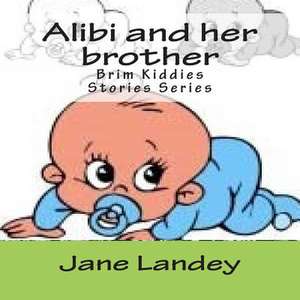 Alibi and Her Brother de Jane Landey