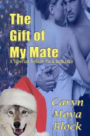 The Gift of My Mate de Caryn Moya Block