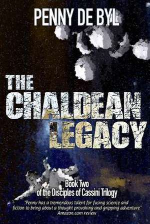 The Chaldean Legacy de Penny De Byl