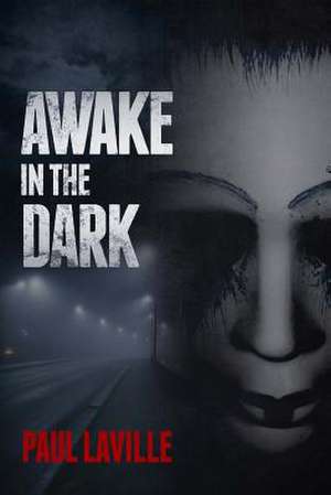 Awake in the Dark de Paul Laville