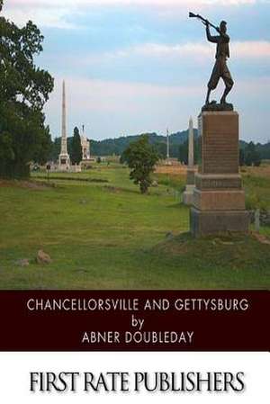 Chancellorsville and Gettysburg de Abner Doubleday