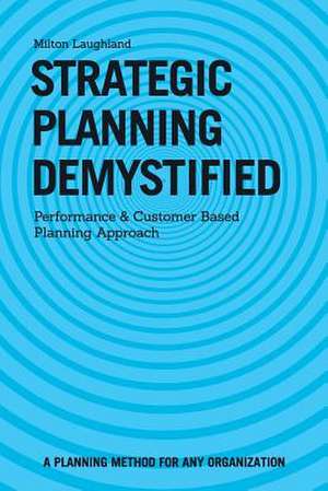 Strategic Planning Demystified de MR Milton Laughland