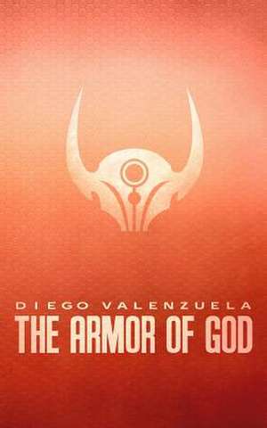 The Armor of God de Diego Valenzuela