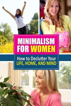 Minimalism for Women de Ahistrom Taylor