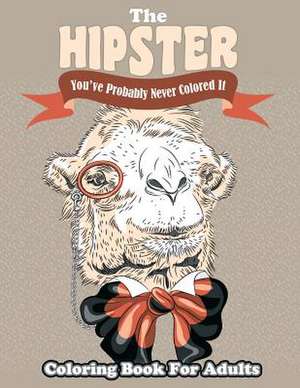 The Hipster Coloring Book for Adults de Lilt Kids Coloring Books