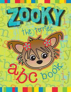 Zooky the Terrier ABC Book de Christine Anne Eichorn