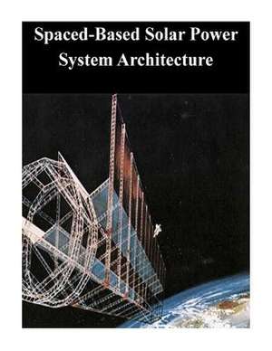 Spaced-Based Solar Power System Architecture de Naval Postgraduate School