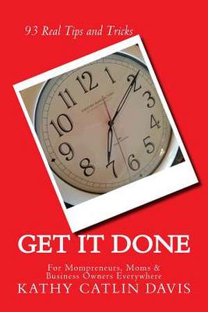 Get It Done de Kathy Catlin Davis