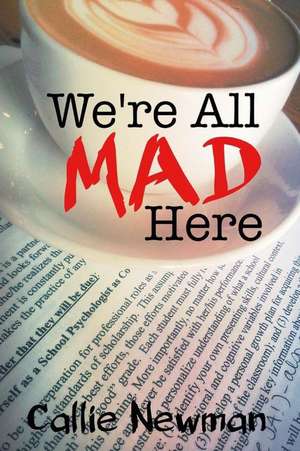 We're All Mad Here de Callie Newman