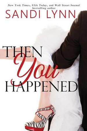 Then You Happened de Sand Lynn