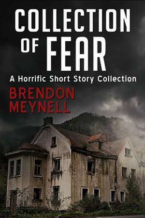 Collection of Fear de Brendon M. Meynell