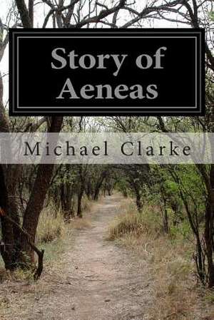 Story of Aeneas de Michael Clarke