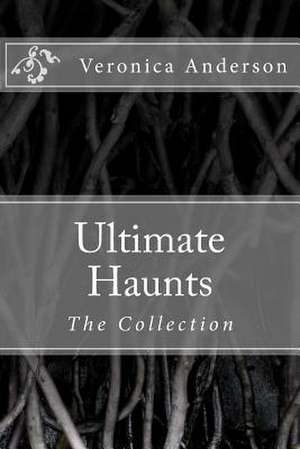 Ultimate Haunts de Veronica Lolonda Anderson