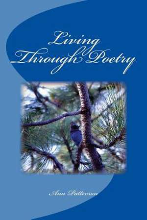 Living Through Poetry de Patterson, MS Ann