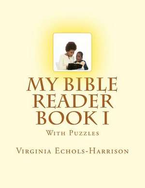 My Bible Reader Book de Mrs Virginia Echols-Harrison