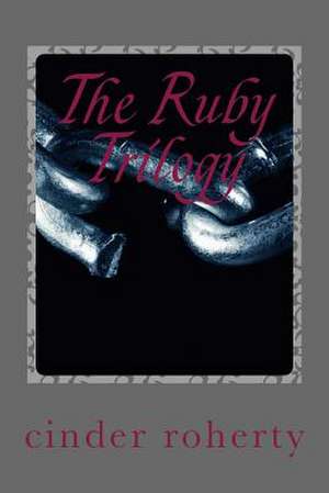 The Ruby Trilogy de Cinder Roherty