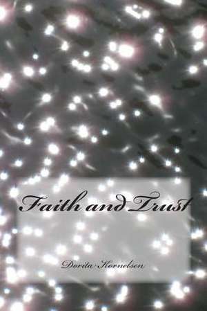 Faith and Trust de Dorita Lynn Kornelsen