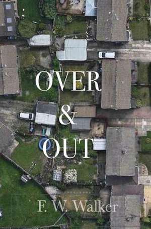 Over and Out de F. W. Walker