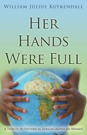 Her Hands Were Full de William Julius Kuykendall