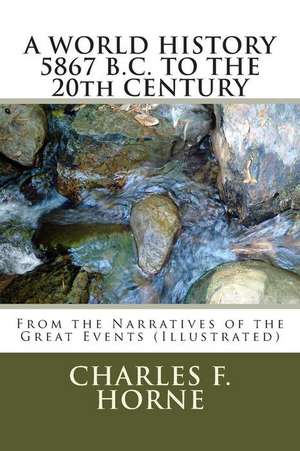 A World History 5867 B.C. to the 20th Century de Charles F. Horne