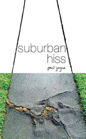 Suburban Hiss de Paul Joyce