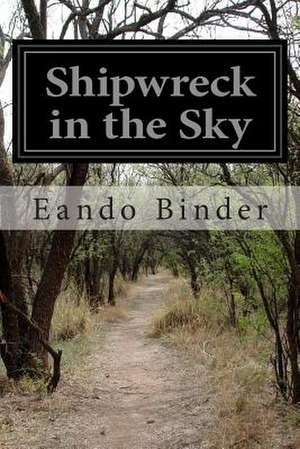 Shipwreck in the Sky de Eando Binder