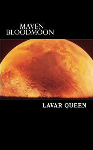 Maven Bloodmoon de MR Lavar Queen