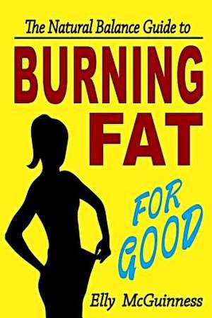 Burning Fat for Good de Elly McGuinness