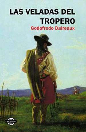 Las Veladas del Tropero de Godofredo Daireaux