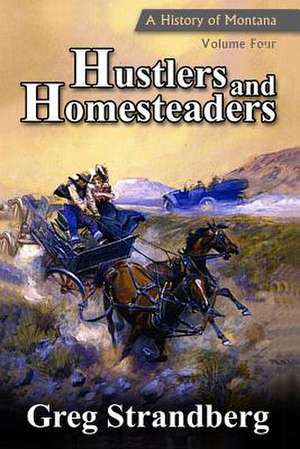 Hustlers and Homesteaders de Greg Strandberg