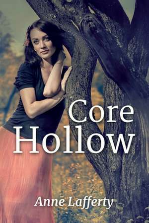 Core Hollow de Anne Lafferty